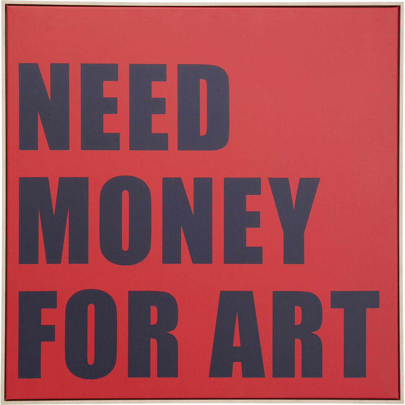 Gerahmtes Bild Need Money 80x80cm